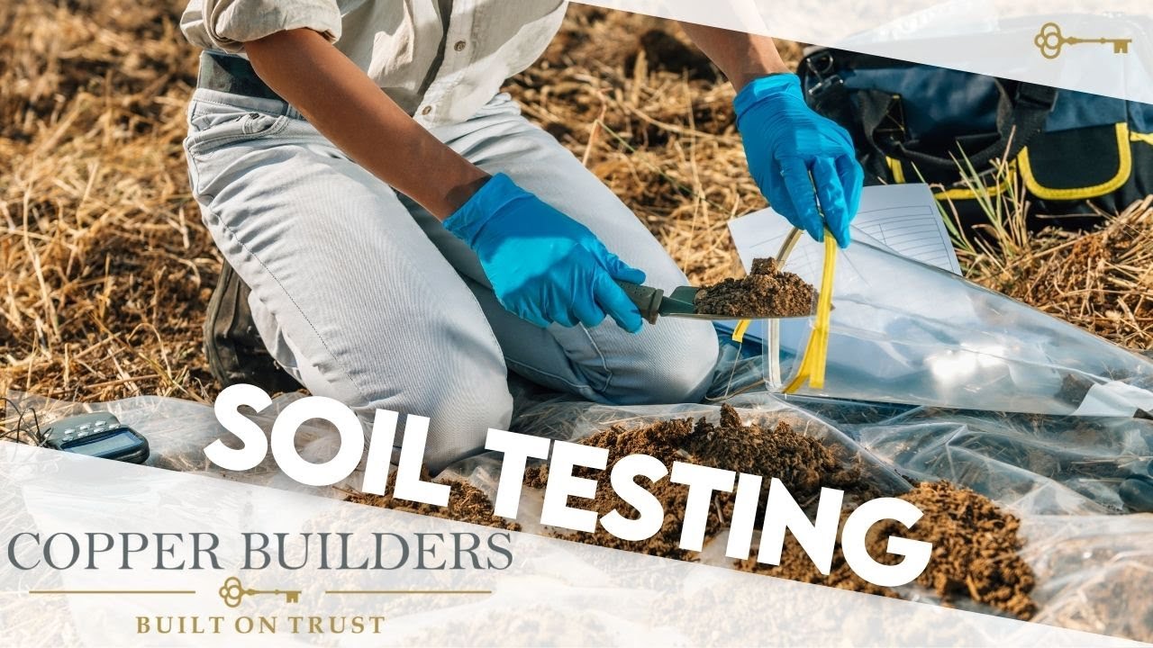 Things you should know about Soil Testing to Build a Custom Home