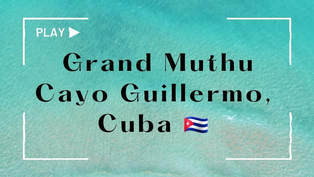 All-inclusive  Cuba Resort | Grand Muthu Cayo Guillermo 🌴