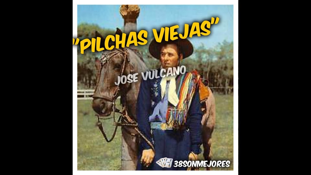 Pilchas Viejas | Jose Vulcano