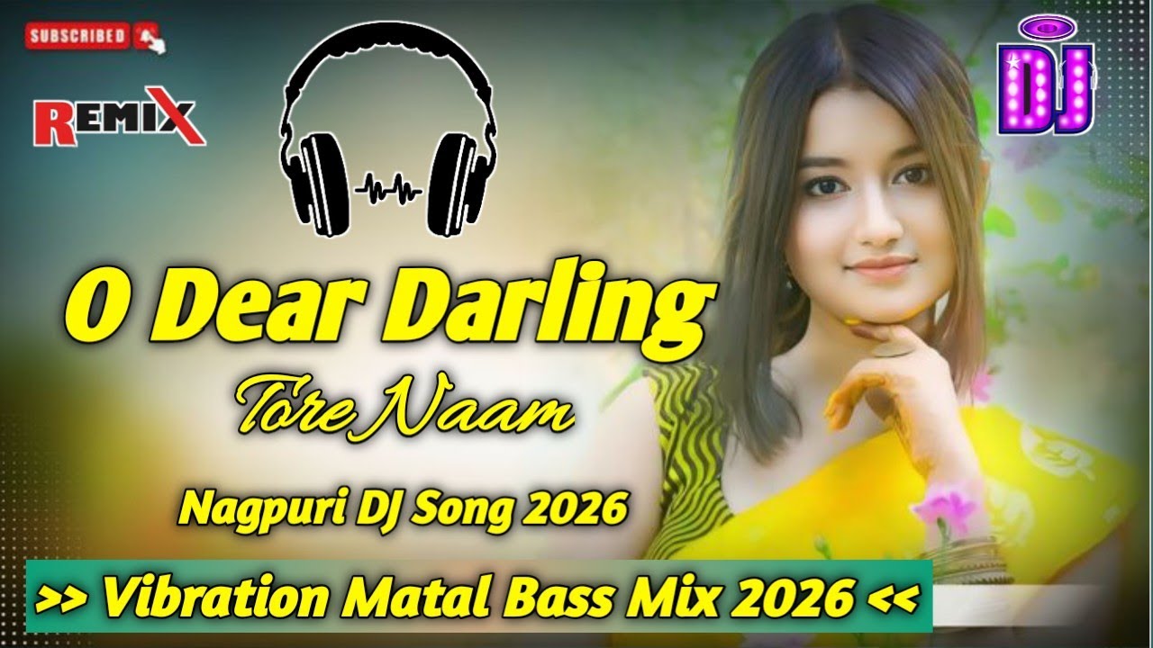 O Dear Darling Tore Naam ll Nagpuri Matal Dance Mix 2026 ll DJ Rajendra Mix