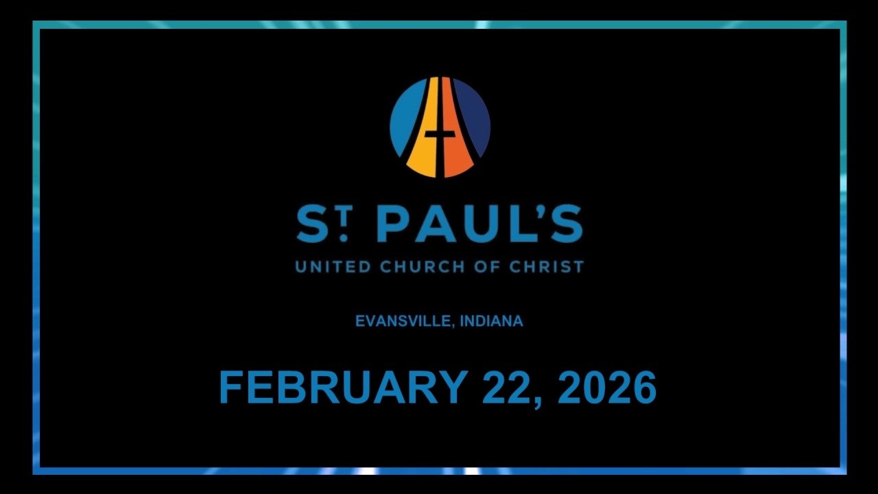 St. Paul's UCC Evansville - Worship for February 22, 2026