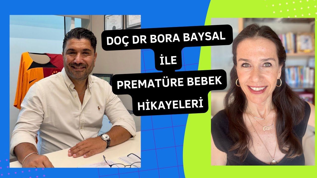 DOÇ DR BORA BAYSAL İLE PREMATÜRE BEBEKLER