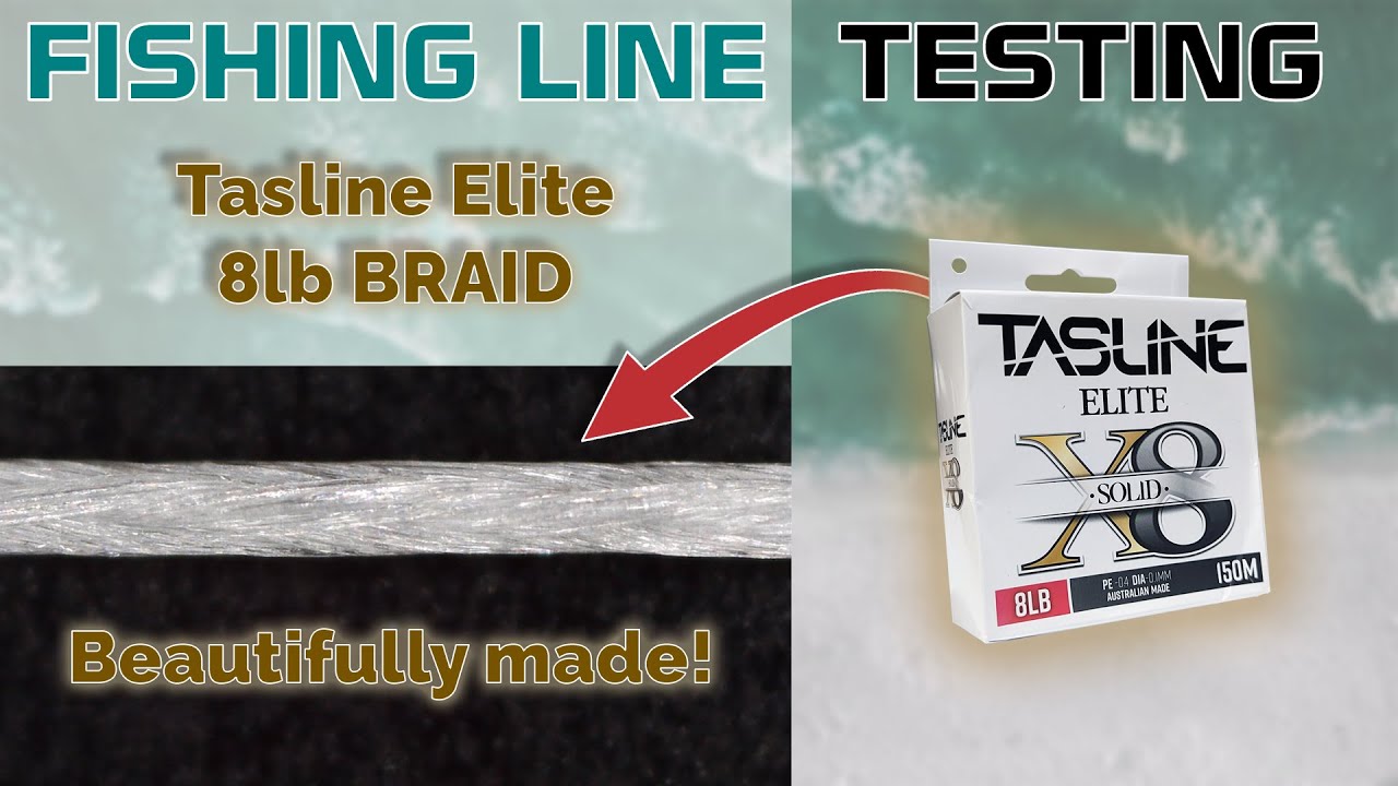Fishing Line Testing - Tasline Elite x8 8lb Braid