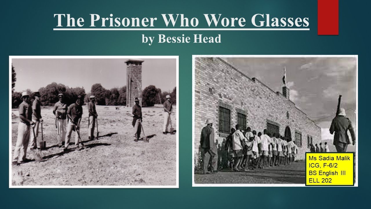 The Prisoner Who Wore Glasses Bessie Head BS ENG III  ELL 202