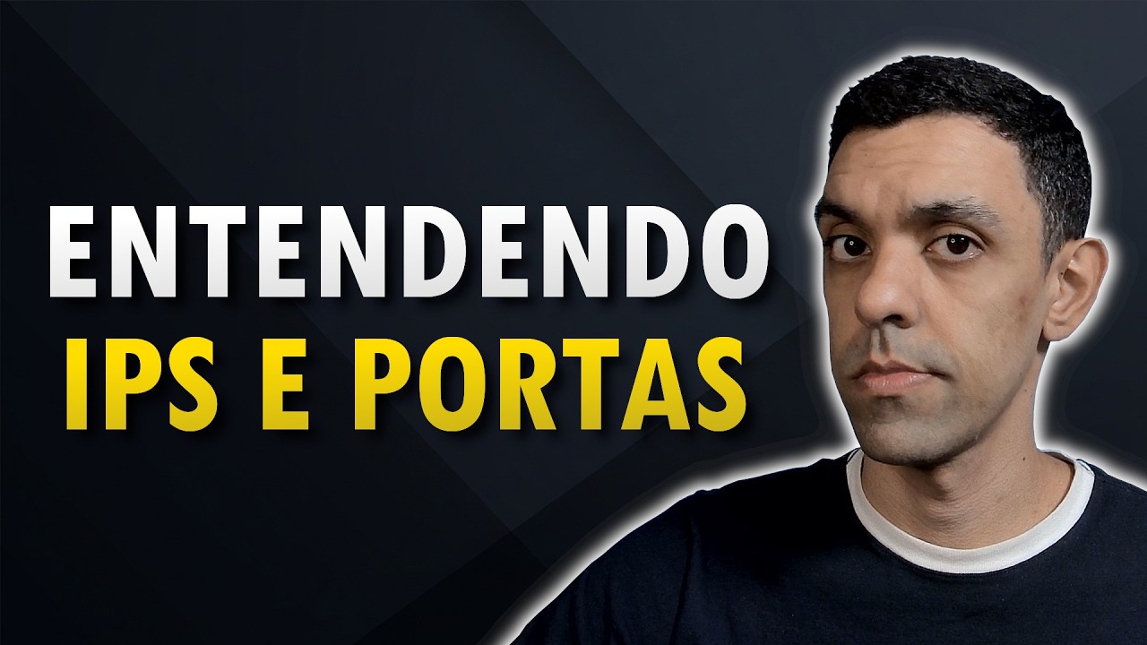 Entendendo o básico sobre IPs e Portas