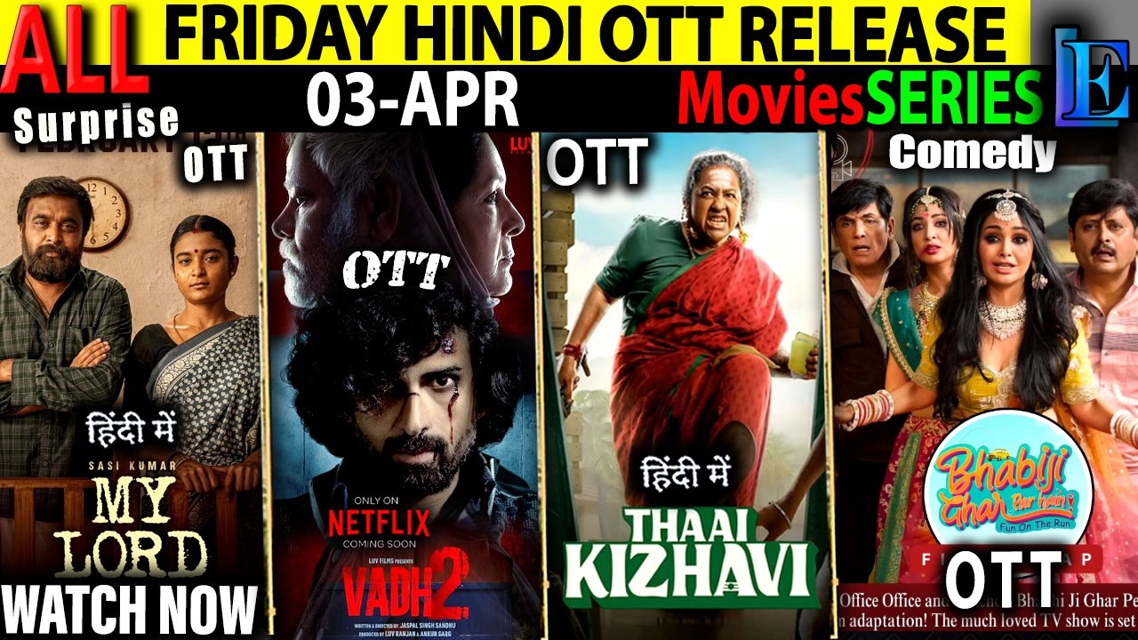 FRIDAY New Hindi OTT Release 3-APR l Vadh2-MamlaLegalHai2-Bhabhi-Kaptaan-HappyPatel-MoviesSeries
