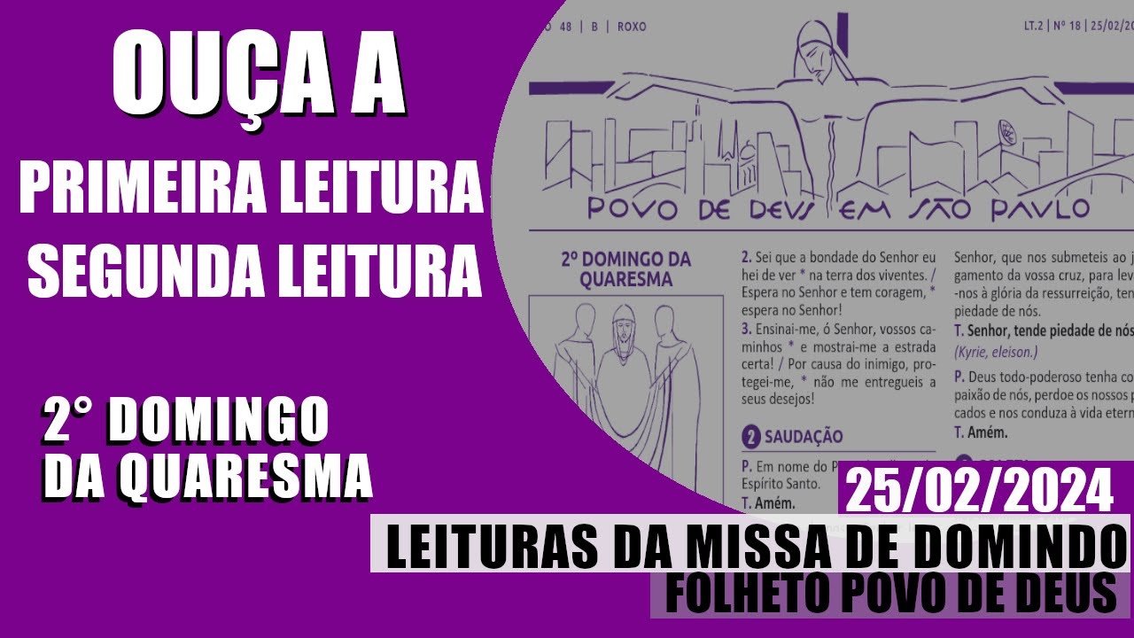 OUVIR LEITURAS DA MISSA  1&deg; E 2&deg; LEITURA DO FOLHETO POVO DE DEUS/ FOLHETO DO DIA 25/02/2024