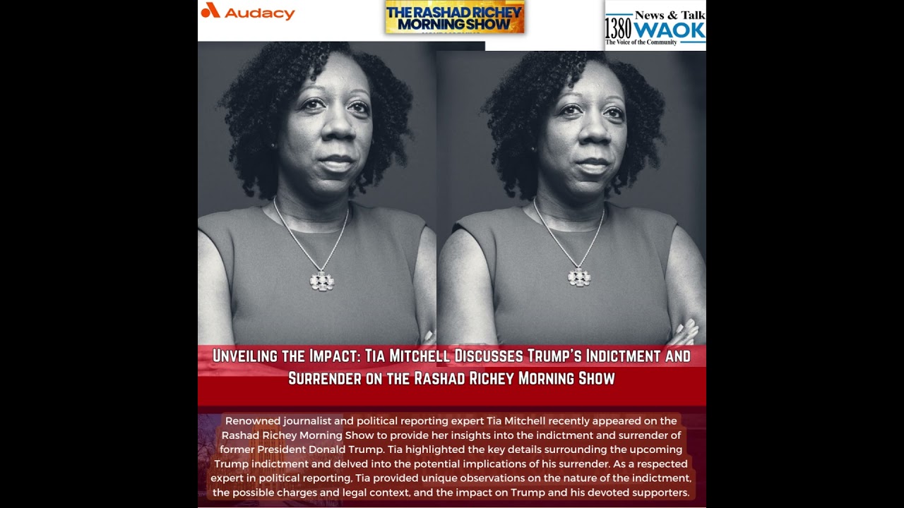 Tia Mitchell Discusses Trump's Indictment and Surrender on the Rashad Richey Morning Show #viral