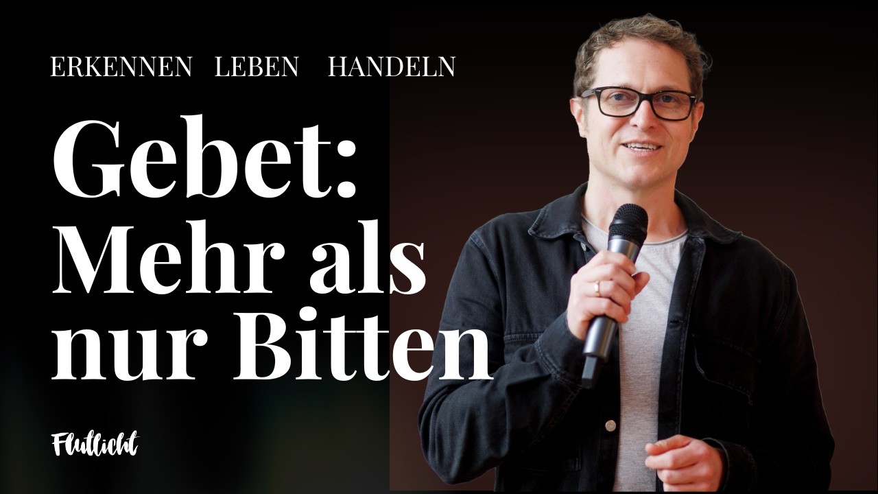 Gebet: Mehr als nur Bitten | 15.02.2026