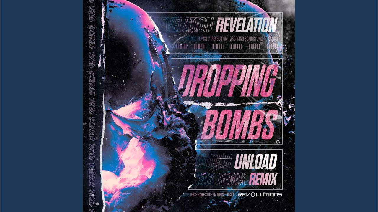 Dropping Bombs (Unload Remix)