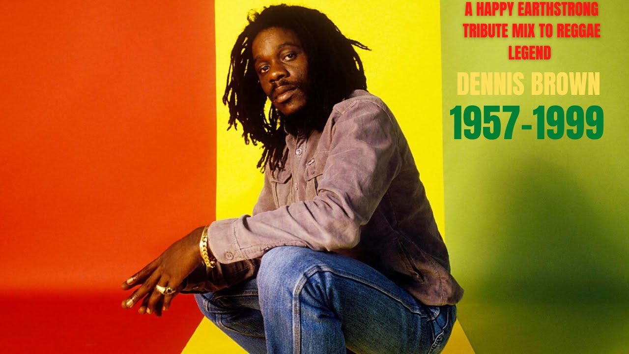 A Happy Earthstrong Tribute Mix To Reggae Legend Dennis Brown