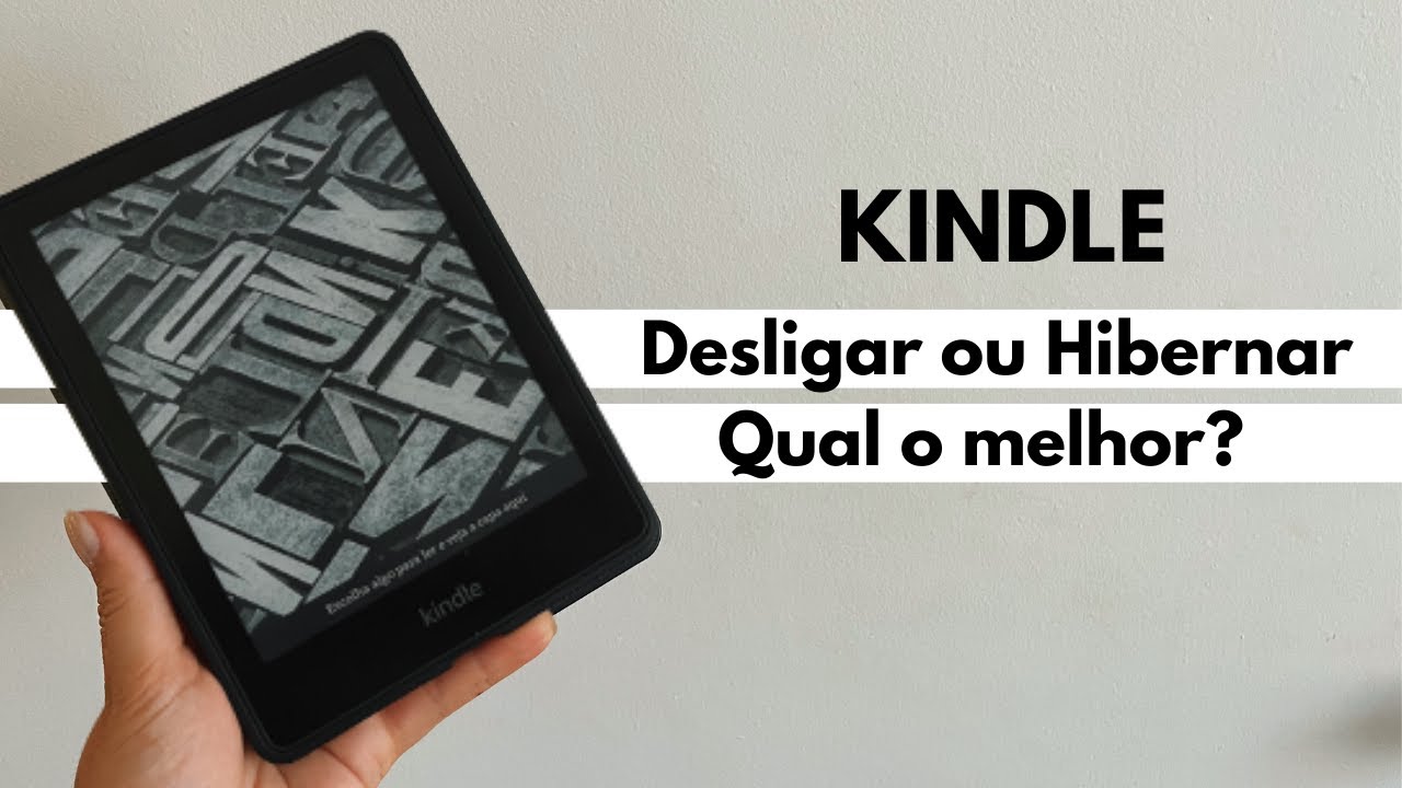 Kindle: Descubra se deve desligar ou hibernar após a leitura