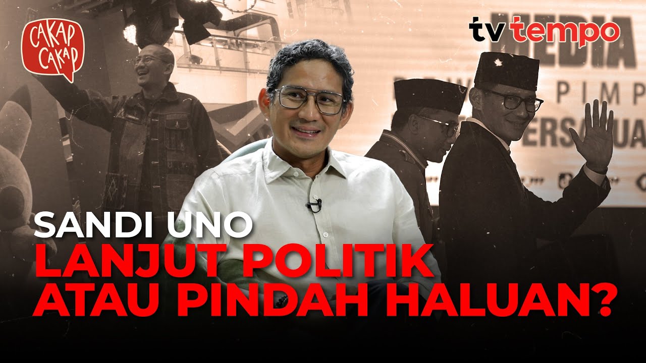 Apa Kabar Sandiaga Uno Setelah Tak Lagi Jadi Menteri? | Cakap-Cakap