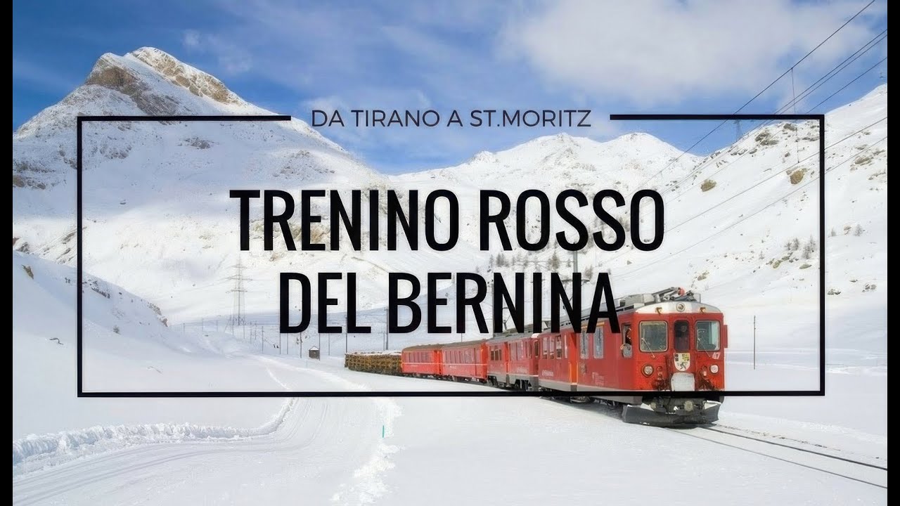 Trenino Rosso del Bernina da Tirano (IT) a St. Moritz (CH)