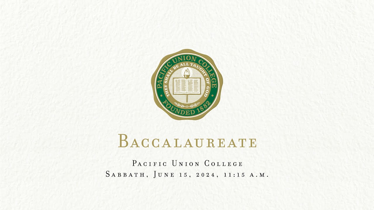 Pacific Union College - Baccalaureate 2024