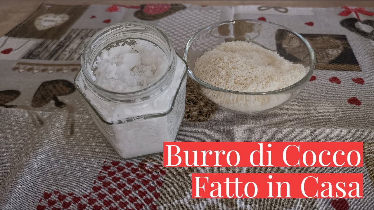 BURRO DI COCCO FATTO IN CASA - Ricetta Facile e Veloce - Cucina dei Senza