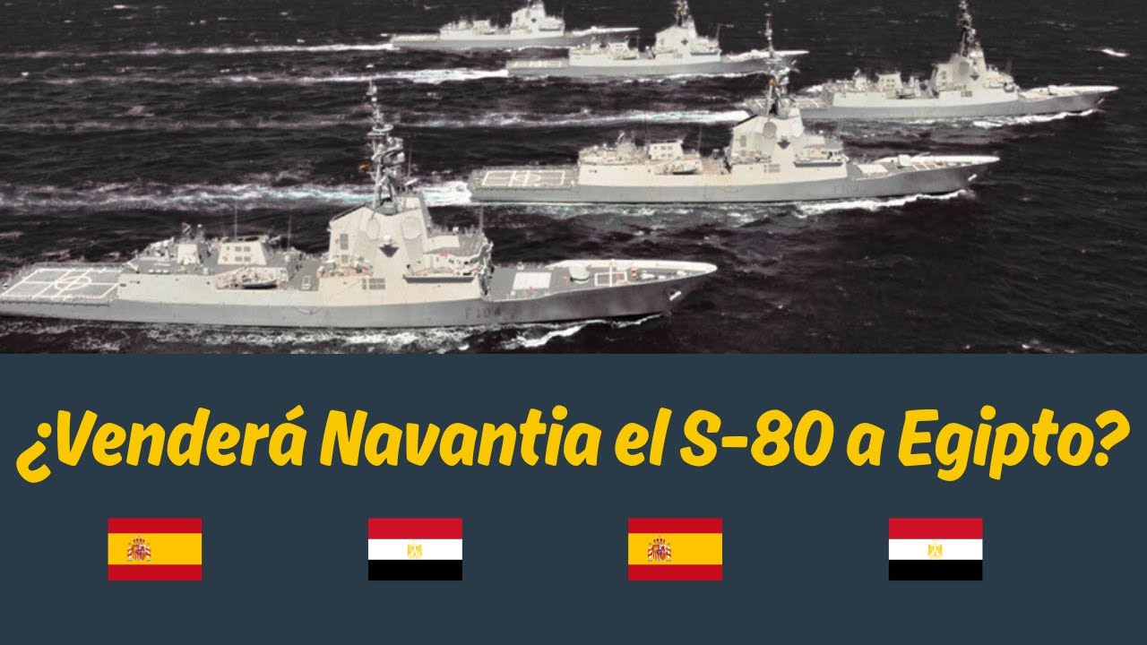 ¿Venderá Navantia el S-80 a Egipto?