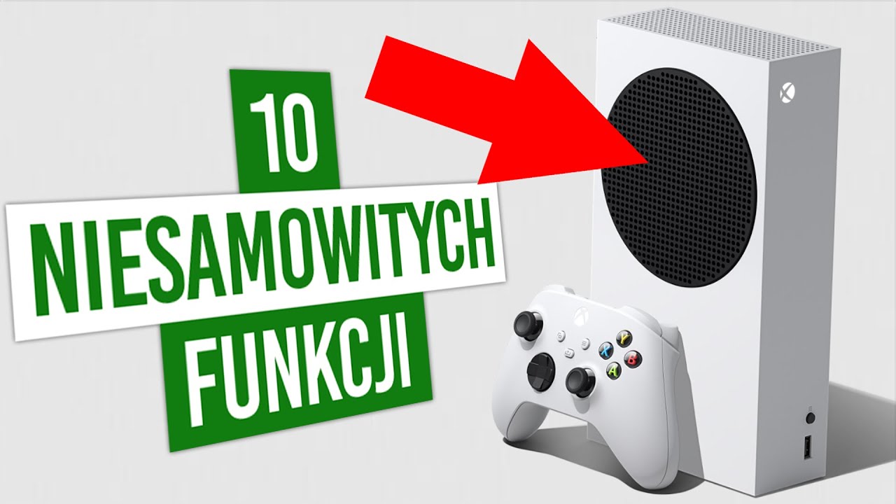 10 rzeczy, za kt&oacute;re KOCHAMY Xbox Series S