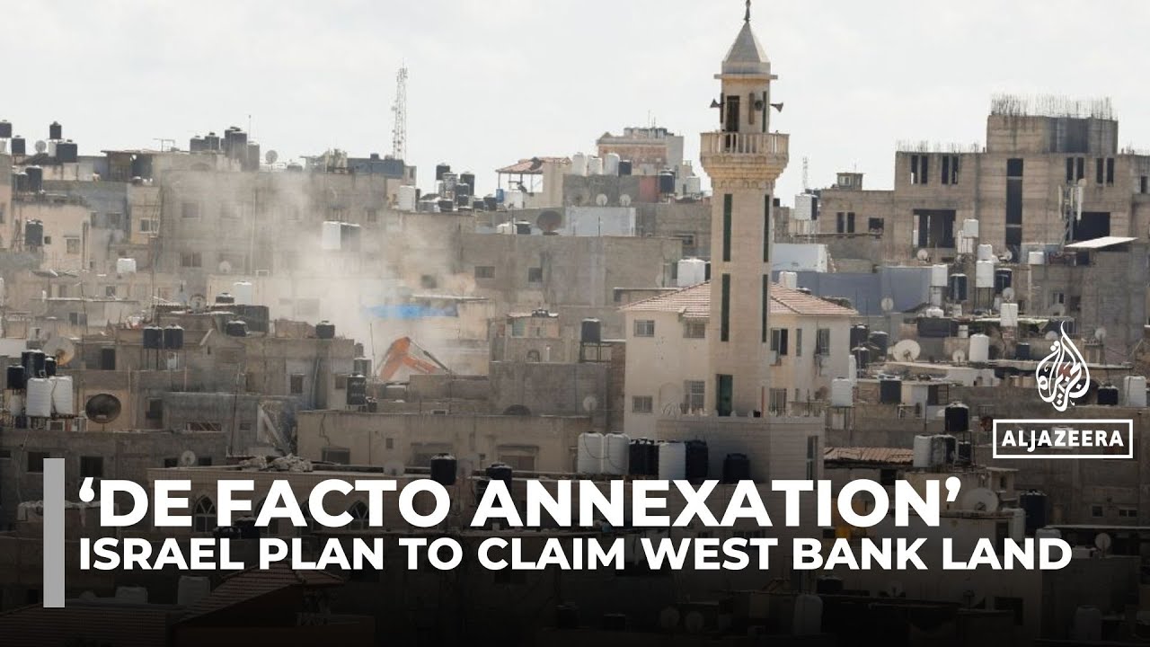 ‘De facto annexation’: Israel approves proposal to register West Bank lands as ‘state property’