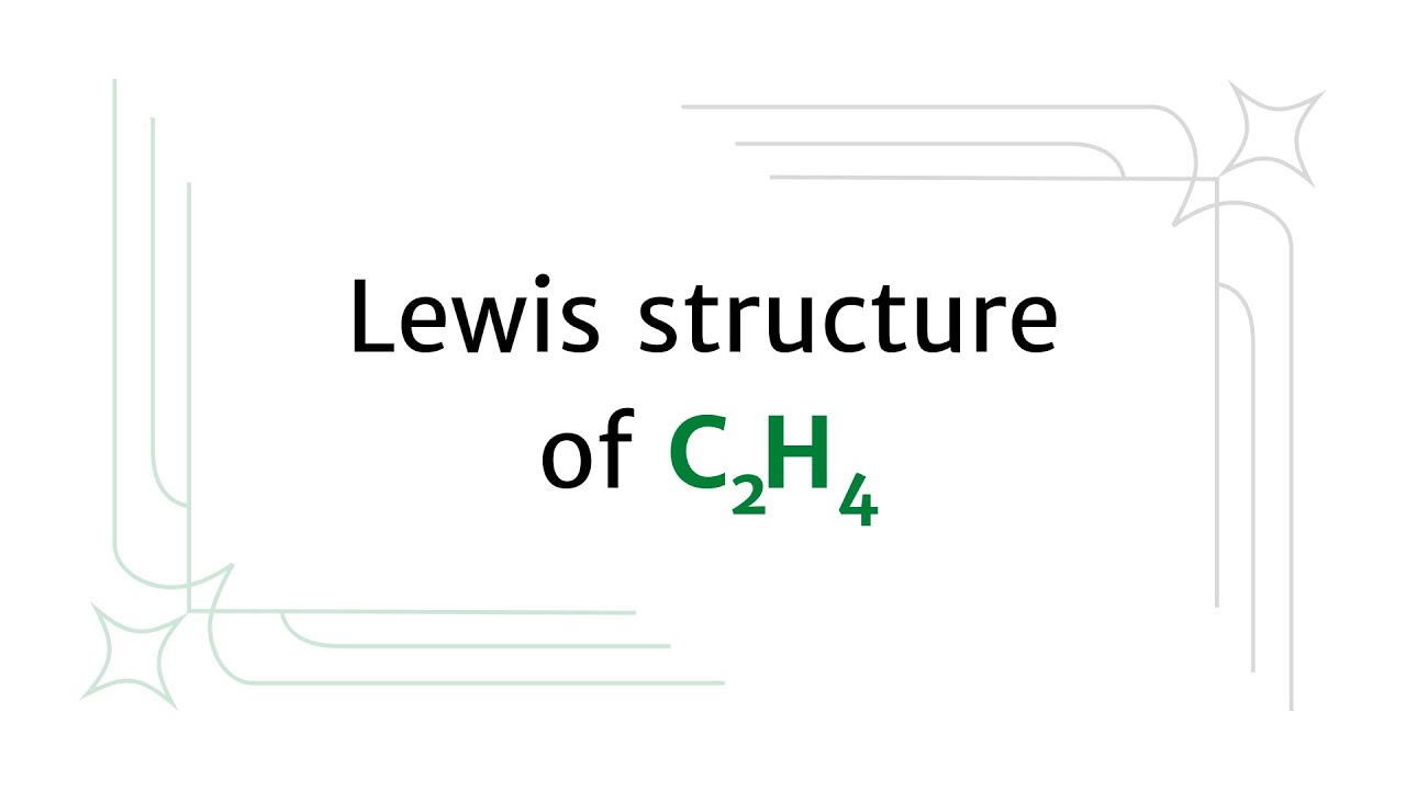 Lewis structure of C2H4