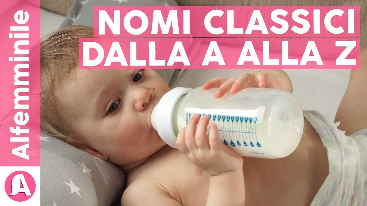 NOMI CLASSICI DALLA A alla Z 👶🏻👧🏻| alfemminile