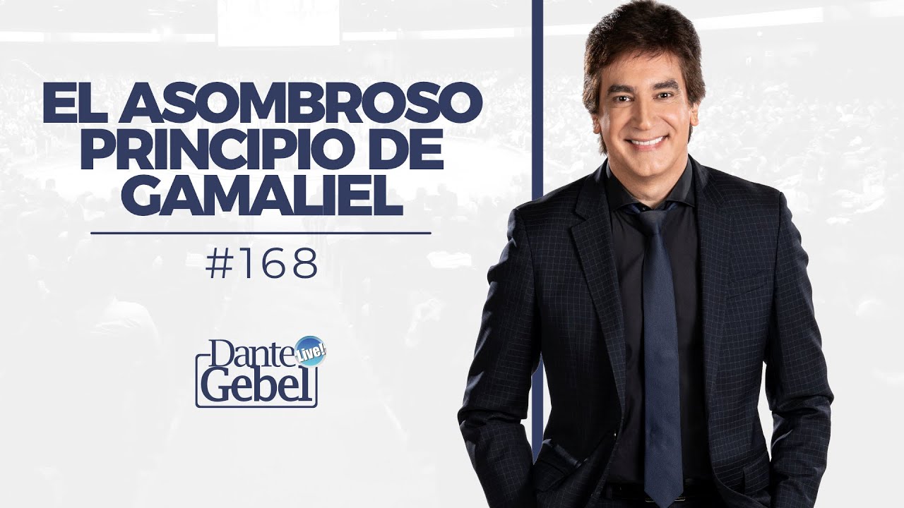 Dante Gebel #168 | El asombroso principio de Gamaliel