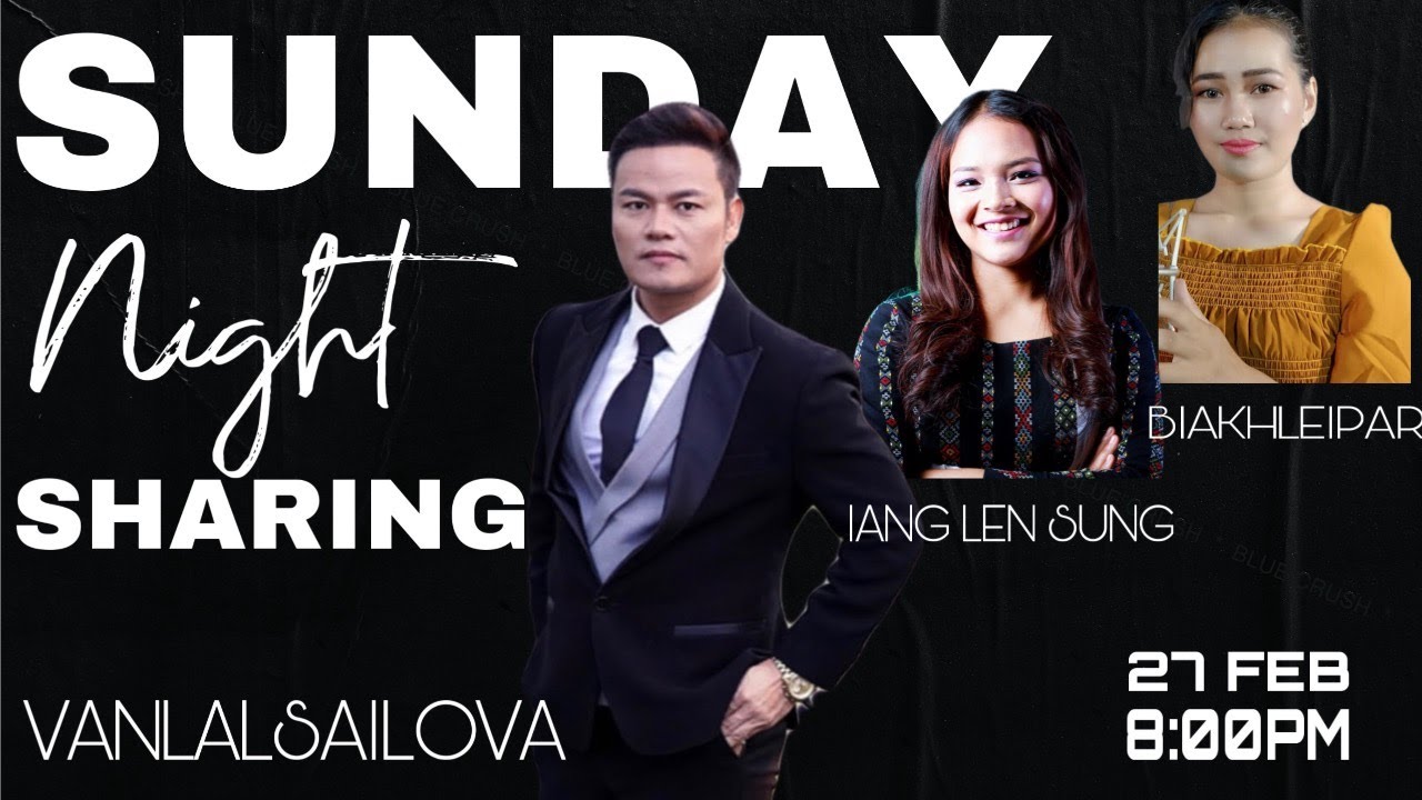 SUNDAY NIGHT SHARING with VANLALSAILOVA | Solo : Iang Len Sung & Biakhleipar