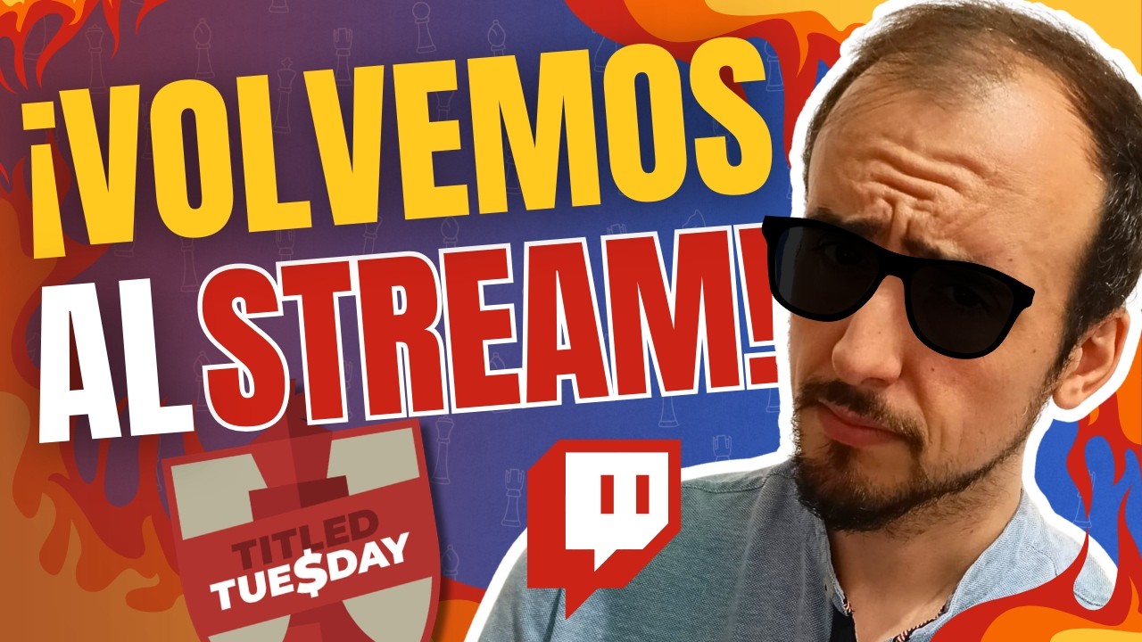 VOLVEMOS al TITLED TUESDAY a DERROTAR a GRANDES MAESTROS: ¿SEGUIRÉ en FORMA?