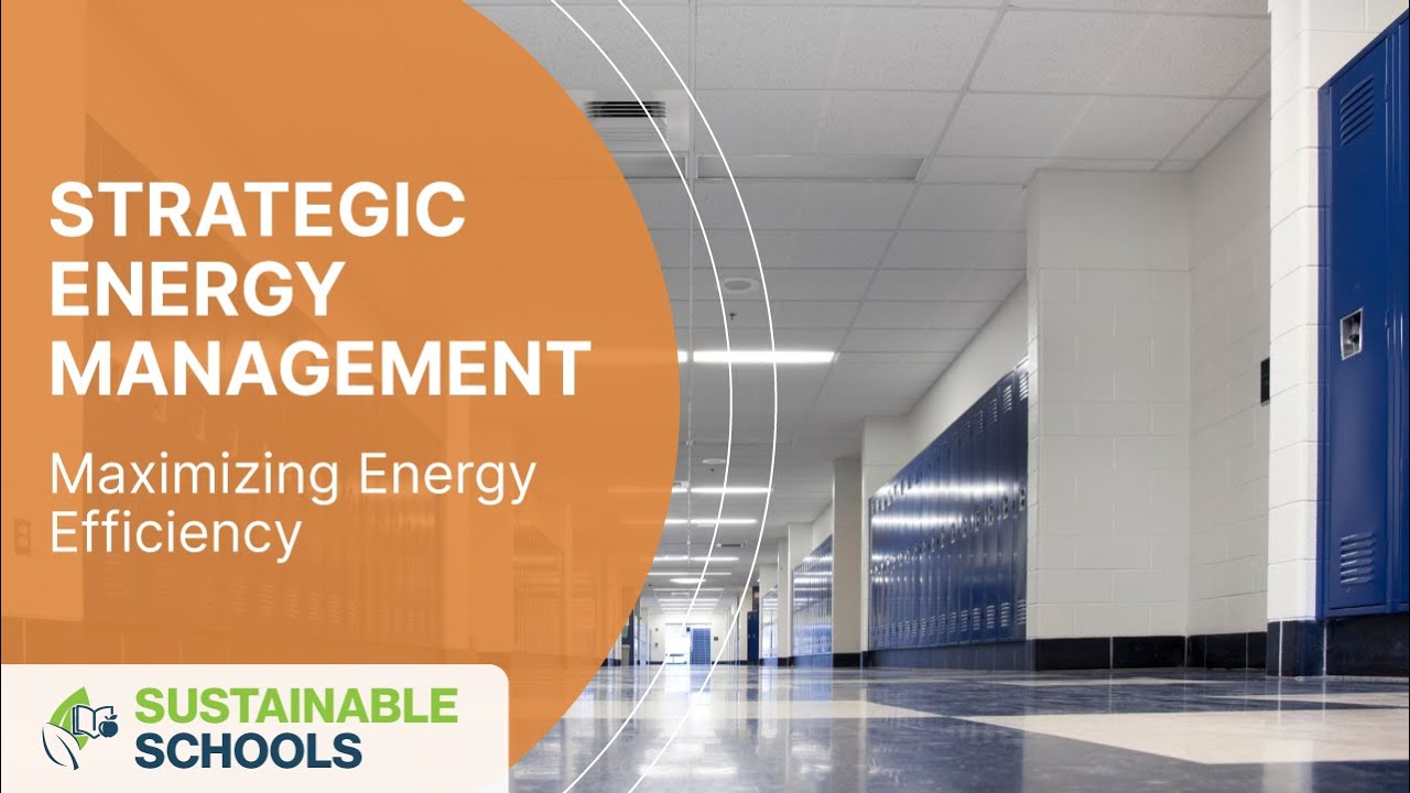 Strategic Energy Management - Maximizing Energy Efficiency in Schools
