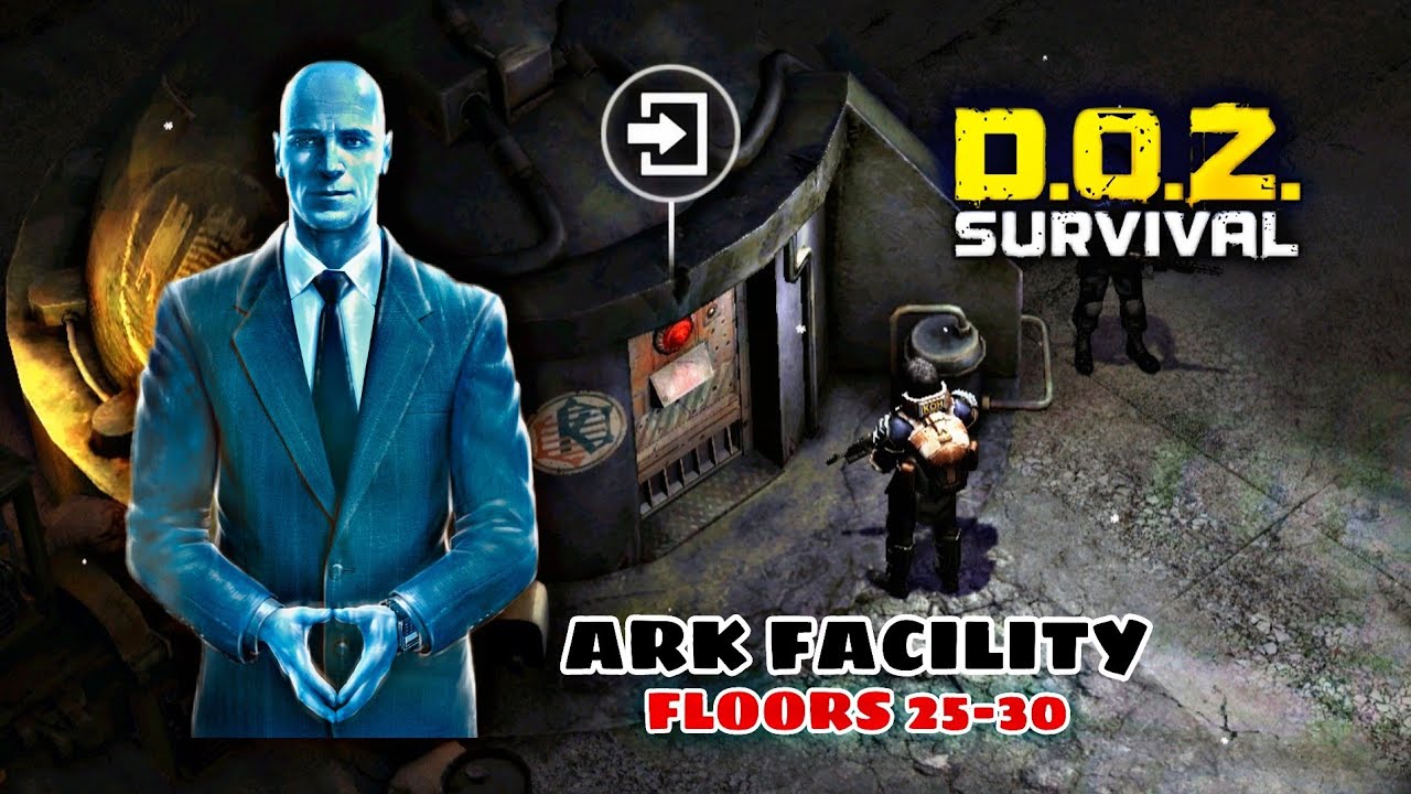 Ark Facility Floors 25-30 [Nuclear Incinerator and Decay Organist] | DOZ SURVIVAL