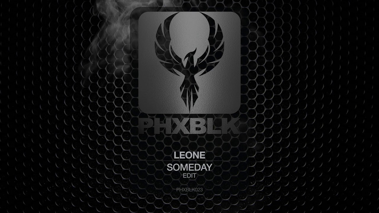 Leone - Someday | PHXBLK