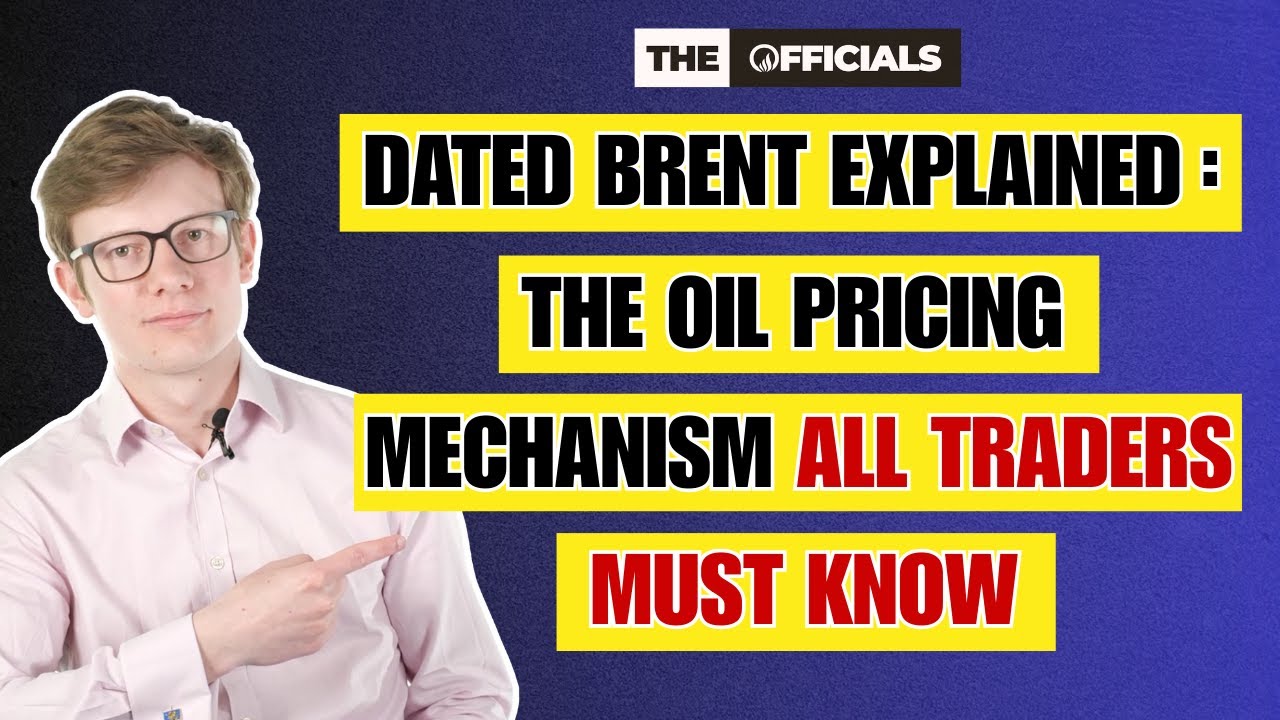 Dated Brent Explained: The Oil Pricing Mechanism All Traders Must Know | The Officials Explain