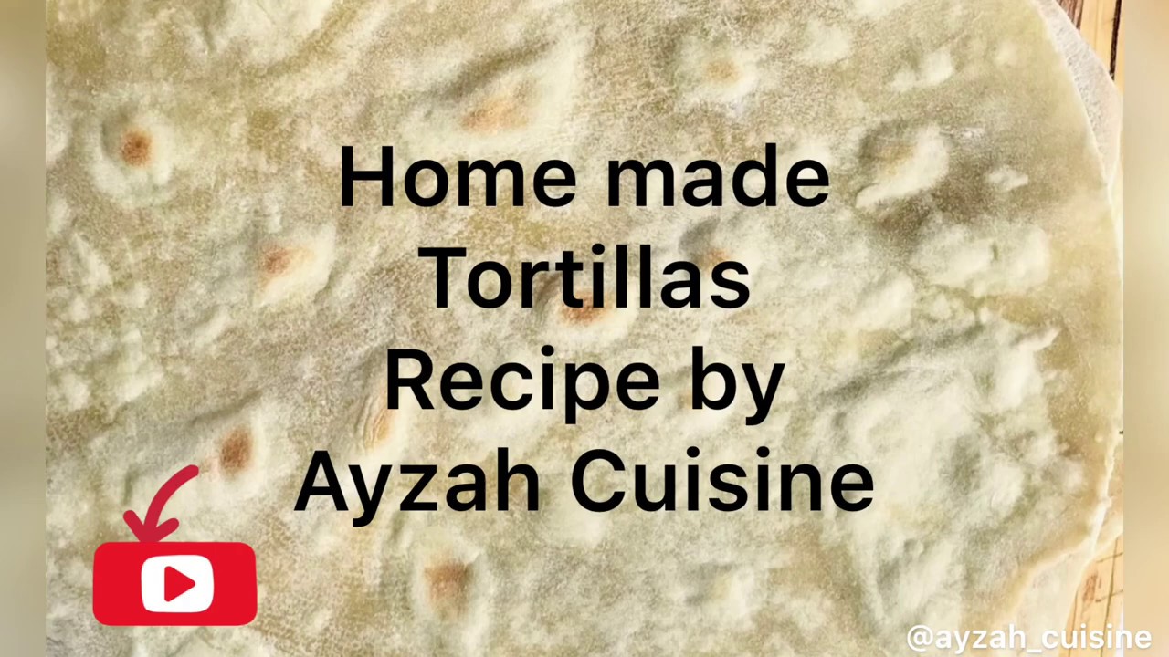 Home made tortillas-recipe by Ayzah cuisine