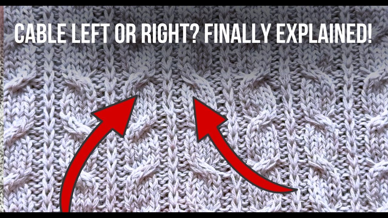 How to Knit Left and Right Cables (STOP guessing and START understanding)
