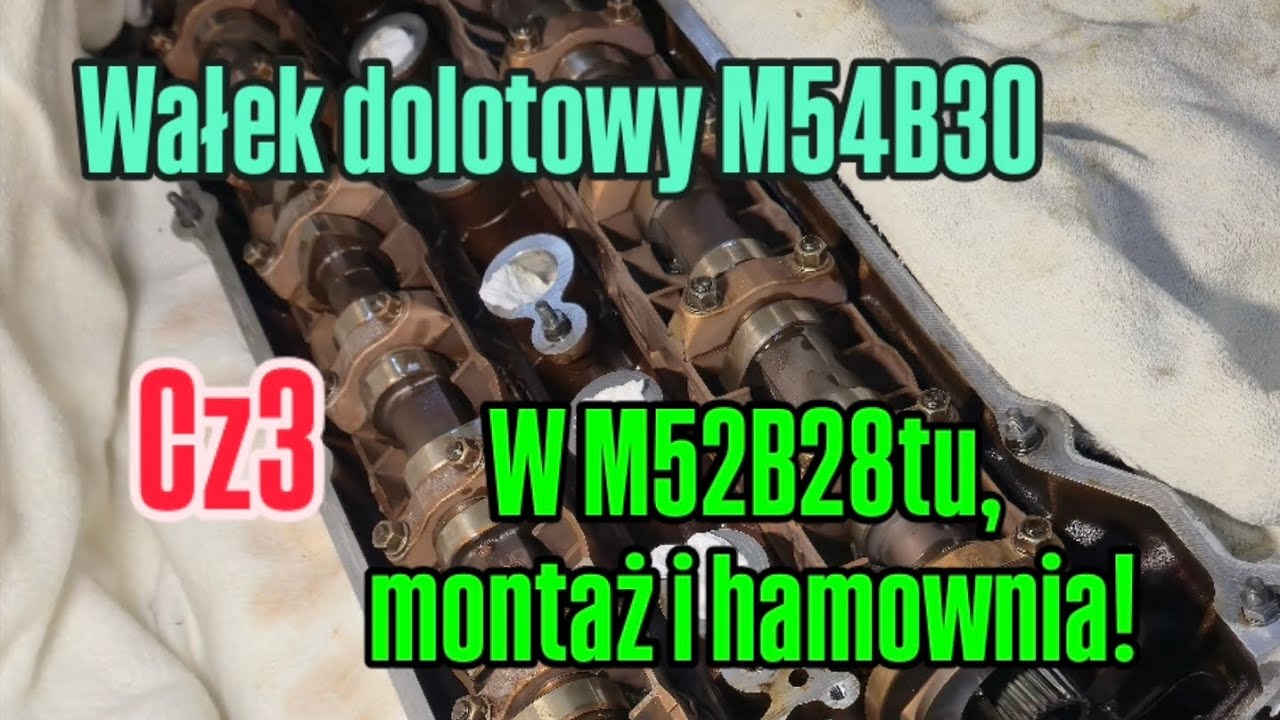 Montaż wałka dolotowego M54b30 w silniku m52b28tu. Cz3