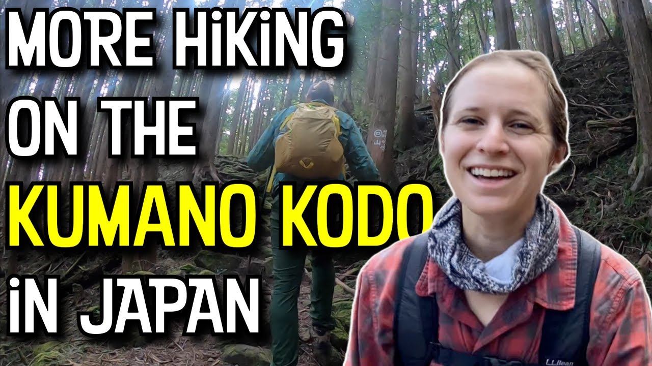 MORE HIKING on the KUMANO KODO in JAPAN | THE NAKAHECHI ROUTE | PART TWO
