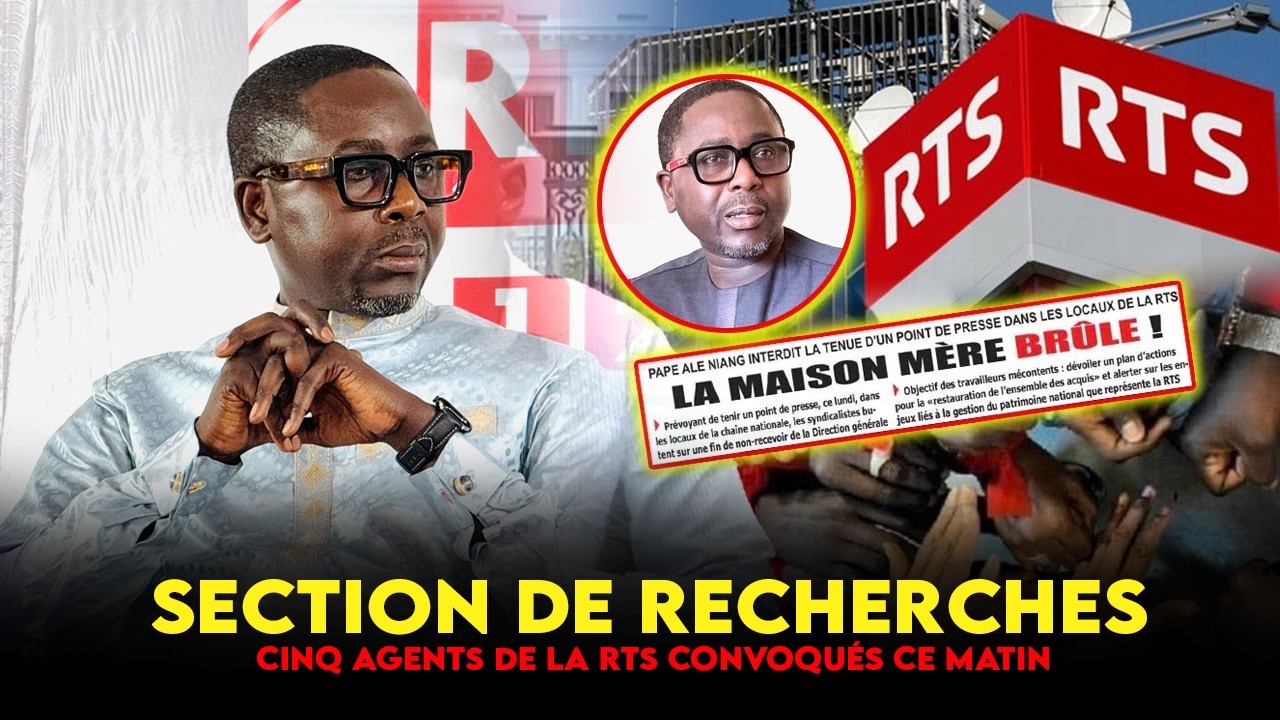 Urgent - Section de recherches : Cinq (5) agents de la RTS convoqués