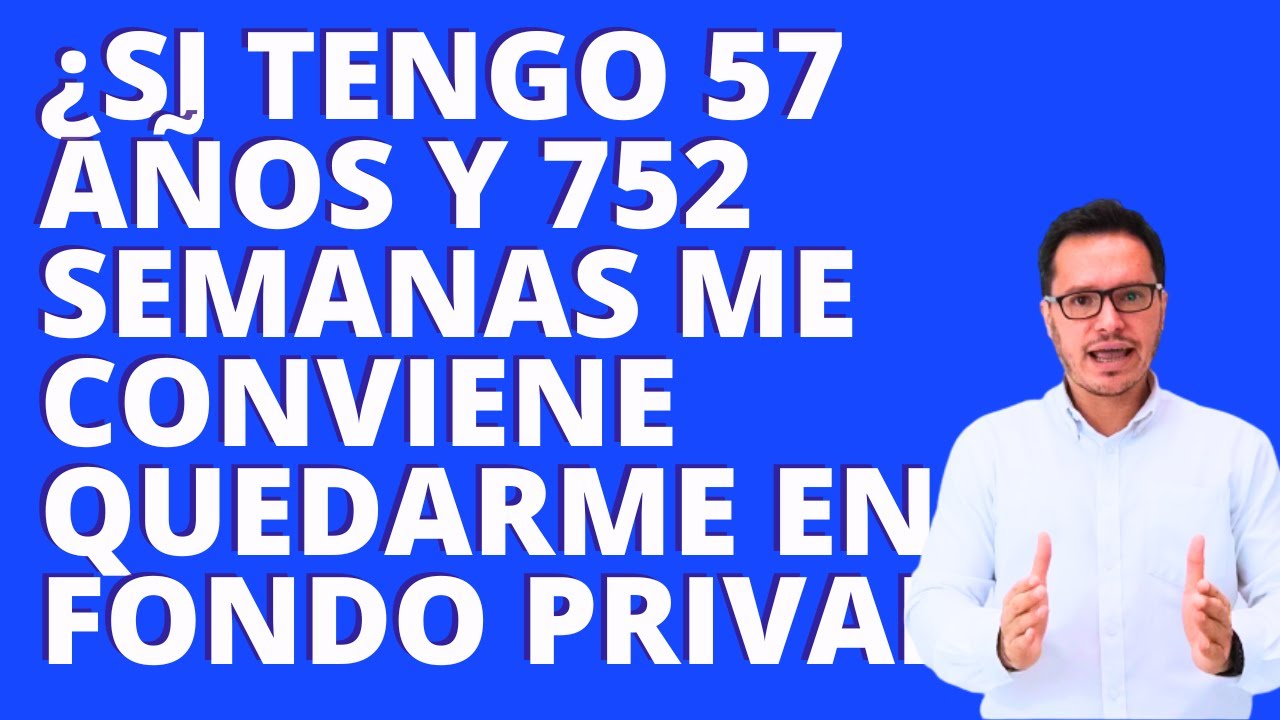 🔴SI TENGO LA EDAD PERO NO LAS SEMANAS ¿CUÁL FONDO DE PENSIONES ME CONVIENE MÁS?🔴