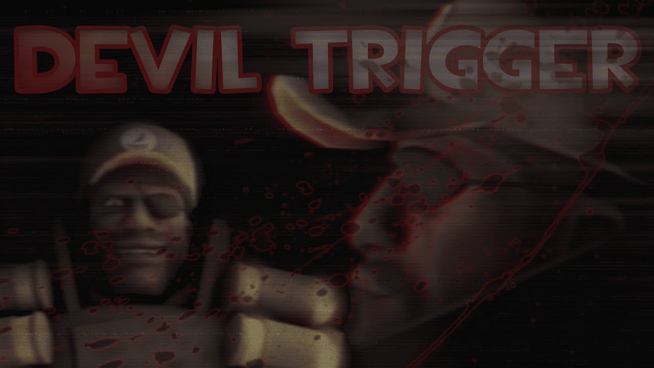 DEVIL TRIGGER || TF2