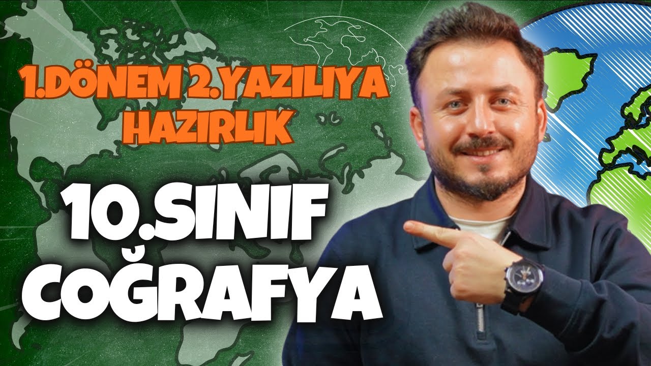 10.sınıf coğrafya 1.dönem 2.yazılıya hazırlık
