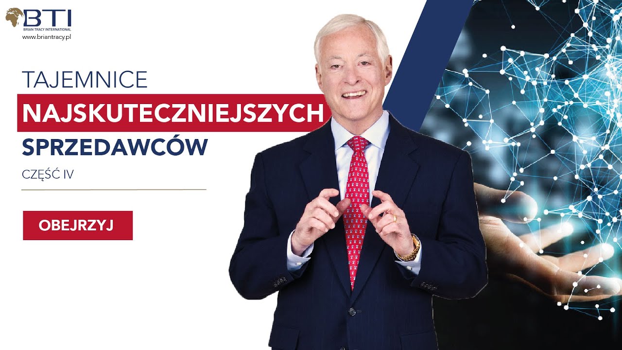 BRIAN TRACY - TAJEMNICE NAJSKUTECZNIEJSZYCH SPRZEDAWCÓW CZĘŚĆ IV