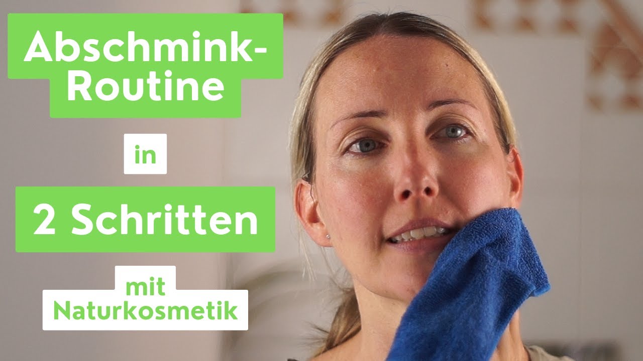 Abschminken in 2 Schritten | Naturkosmetik