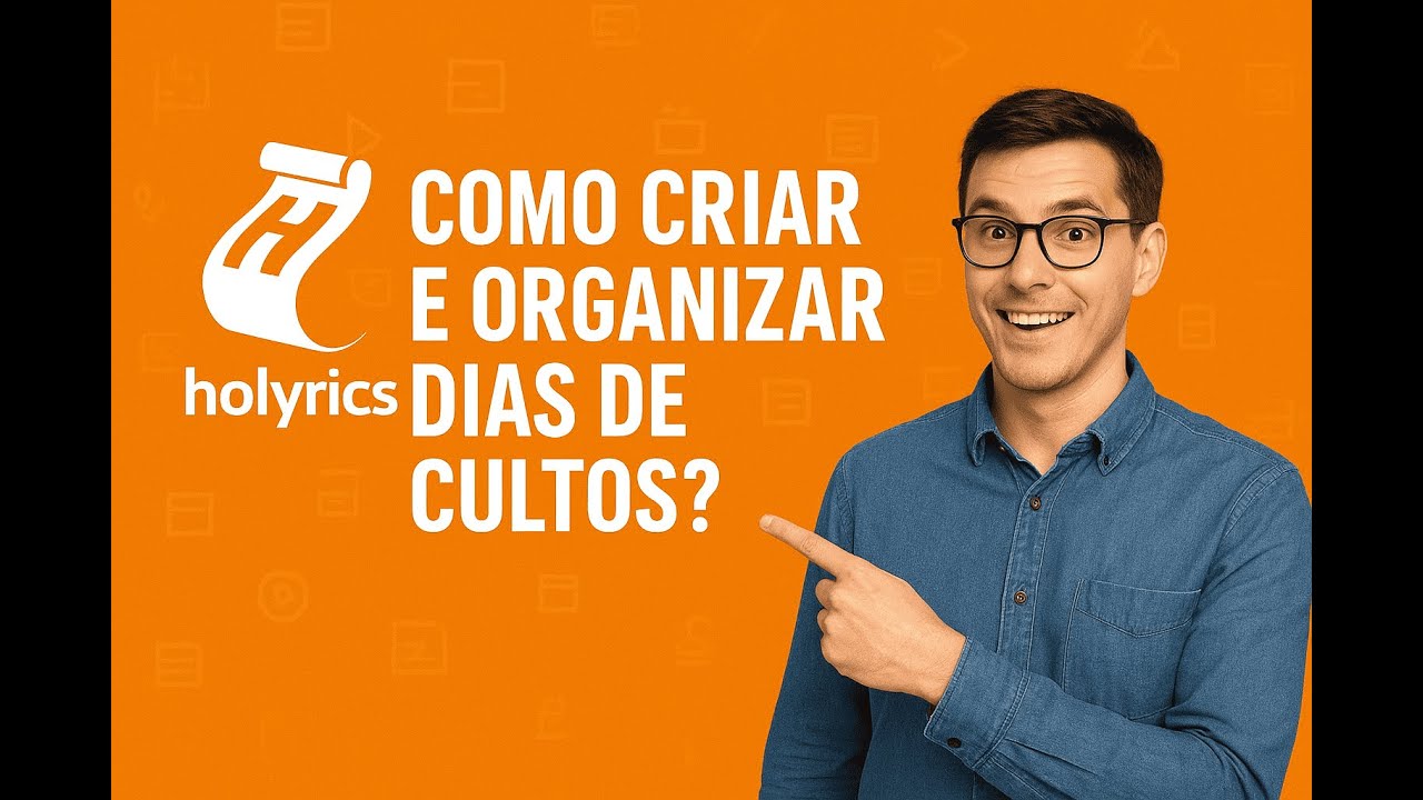 COMO CRIAR E ORGANIZAR DIAS DE CULTOS NO HOLYRICS ?