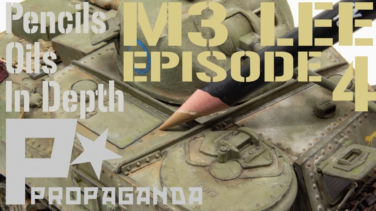 M3 Lee, Ep 4.  Weathering Pencils & Oils, In-depth.