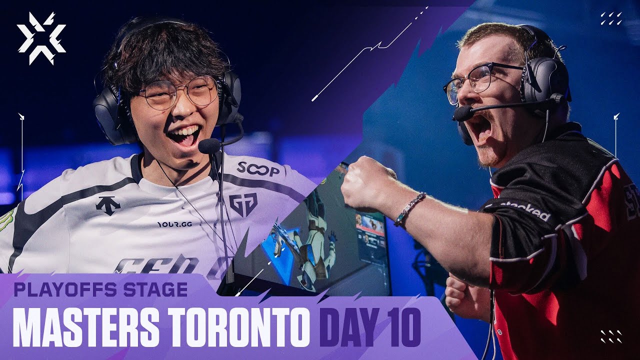 VALORANT Masters Toronto &mdash; Playoffs Stage &mdash; Day 10