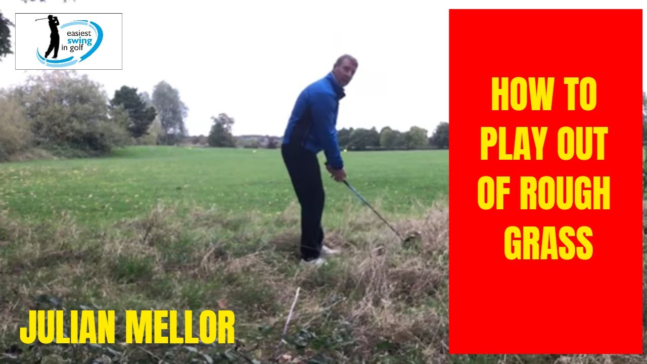 HOW TO PLAY OUT OF THE ROUGH