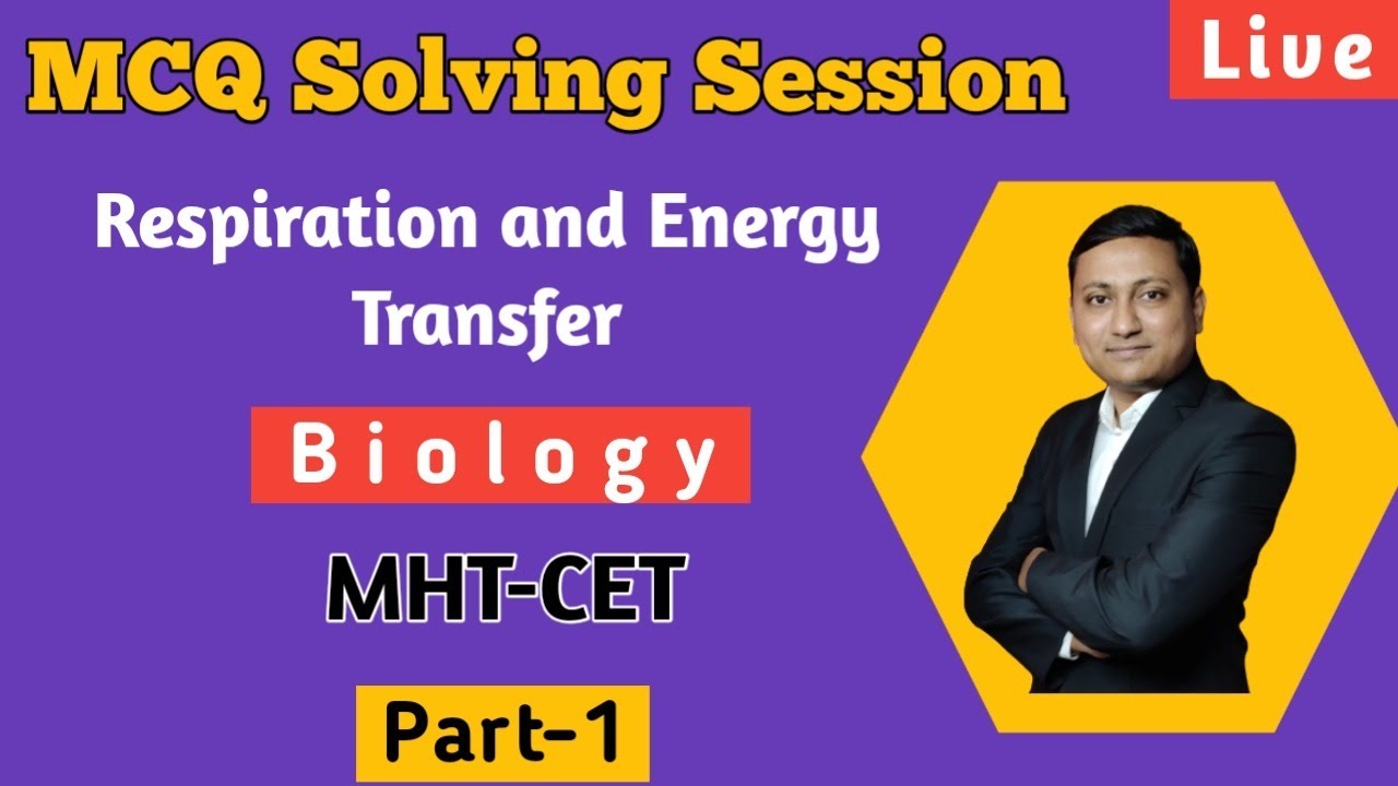 MCQ Solving Session Respiration and Energy Transfer