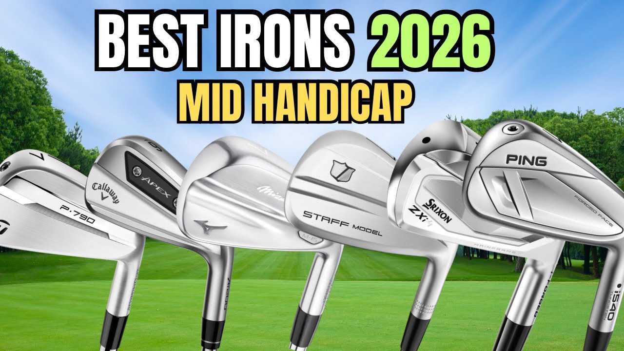 The BEST Golf Irons of 2026 for MID HANDICAP Golfers!