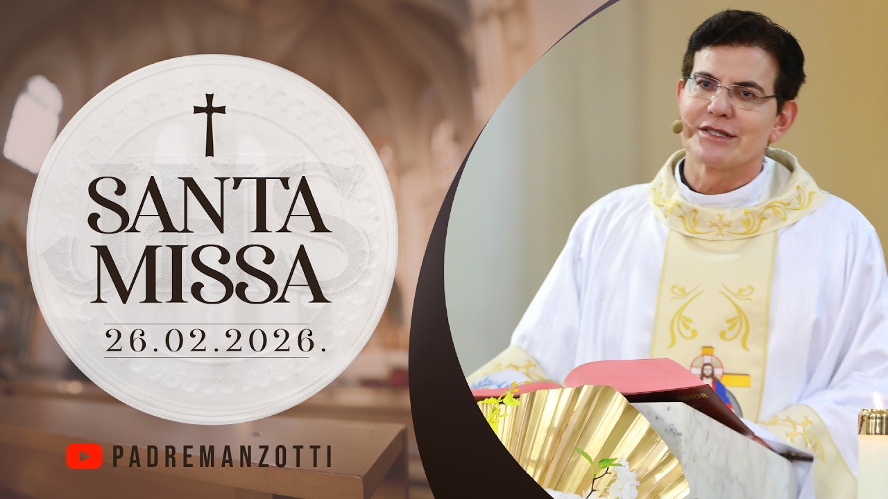 SANTA MISSA AO VIVO | 26/02/2026 | @PadreManzottiOficial