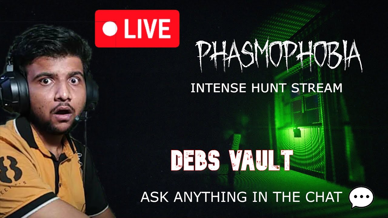 Phasmophobia Live Stream Debs Vault | Live Phasmophobia | Phasmophobia Ask Anything In the Comment